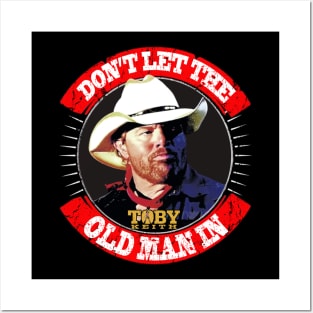 Don't let the old man in Toby Keith Posters and Art